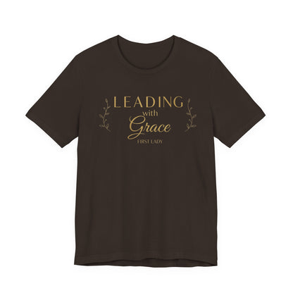 Leading with Grace T-Shirt — "Leading with Grace" Inspirational Tee for First Ladies