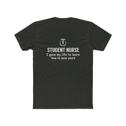 Student Nurse T-Shirt – "I Gave My Life to Learn How to Save Yours" Crew Tee