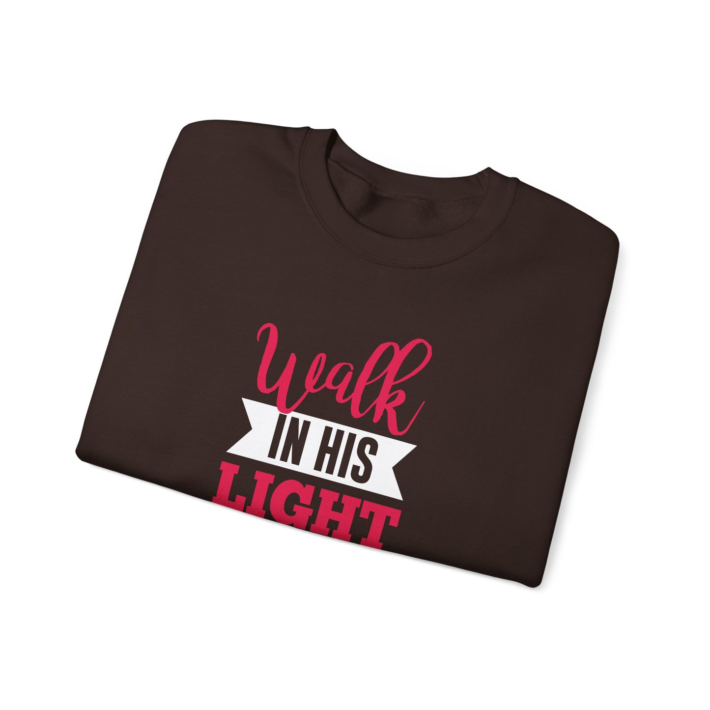 Walk in His Light  Sweatshirt
