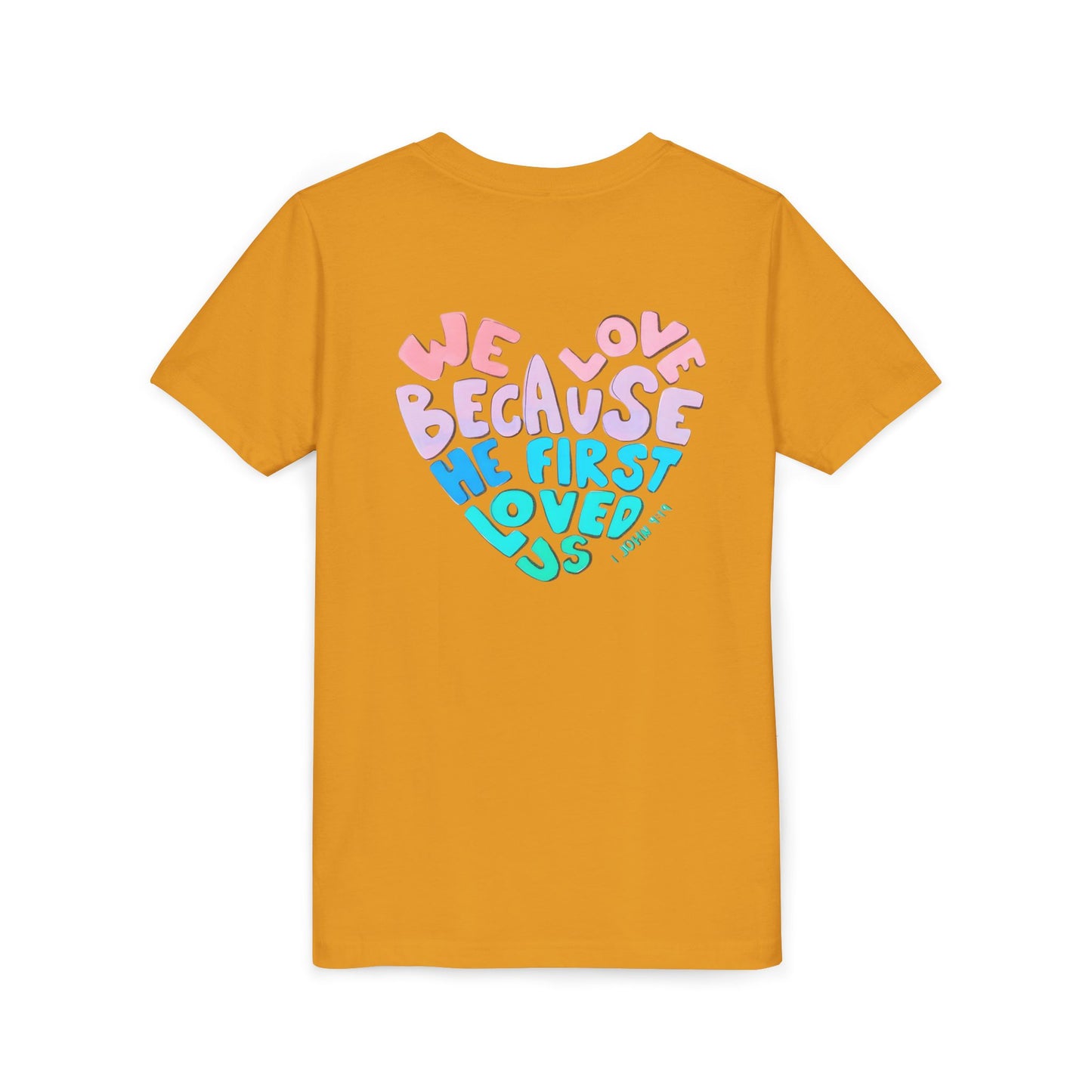 Youth Tee — "We Love Because He First Loved Us" Heart Design