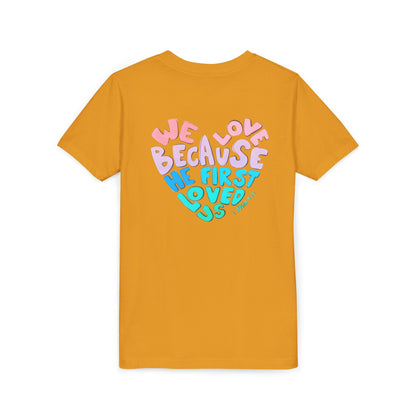 Youth Tee — "We Love Because He First Loved Us" Heart Design