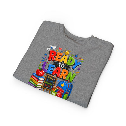 Ready to Learn Toddler Sweatshirt — Back to School Kids Crewneck
