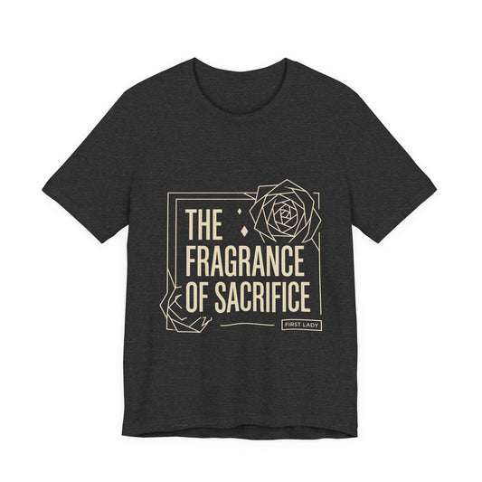 The Fragrance of Sacrifice T-Shirt — Floral Graphic Quote Tee