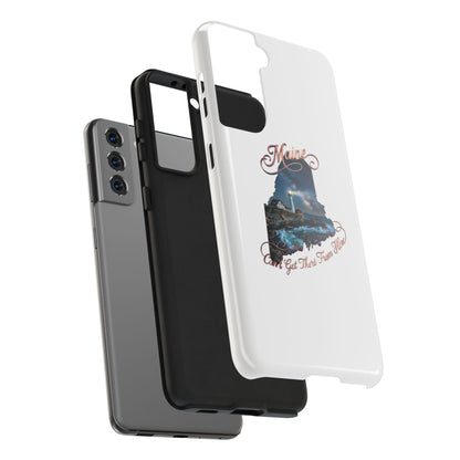 Maine Lighthouse Tough Phone Case — "Can't Get There From Here" State Silhouette