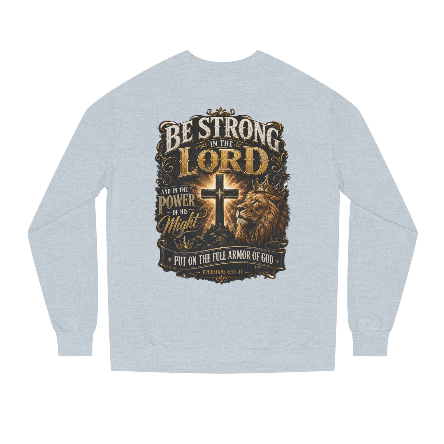 Christian Crewneck Sweatshirt — “Be Strong in the Lord” Cross & Lion Faith Pullover