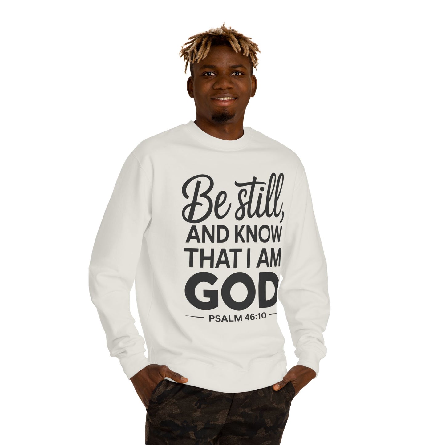 Faith Sweatshirt — "Be Still and Know That I Am God" Psalm 46:10 Christian Crewneck