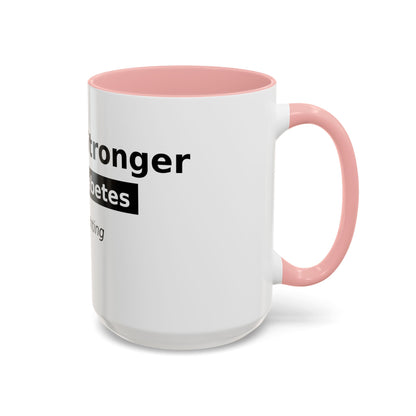 You Are Stronger Than Diabetes Accent Coffee Mug — Keep Fighting Inspirational Tea Cup