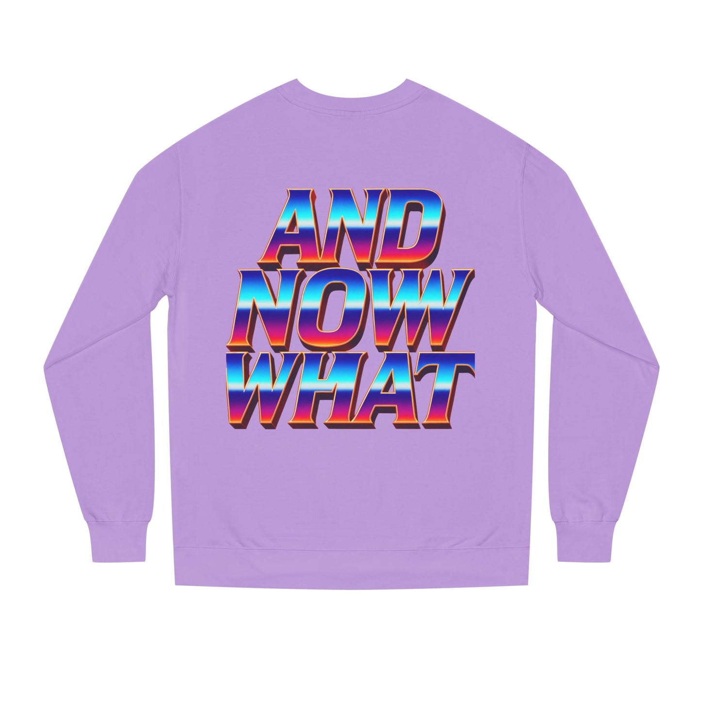 And Now What Sweatshirt — Retro Gradient Statement Crewneck