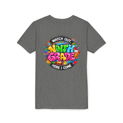 Youth Tee — “Watch Out Ninth Grade Here I Come” Colorful Back-to-School Shirt