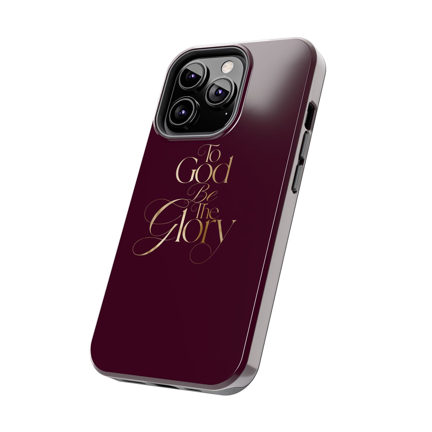 To God Be The Glory Tough Phone Case — Burgundy Gold Christian Scripture Cover