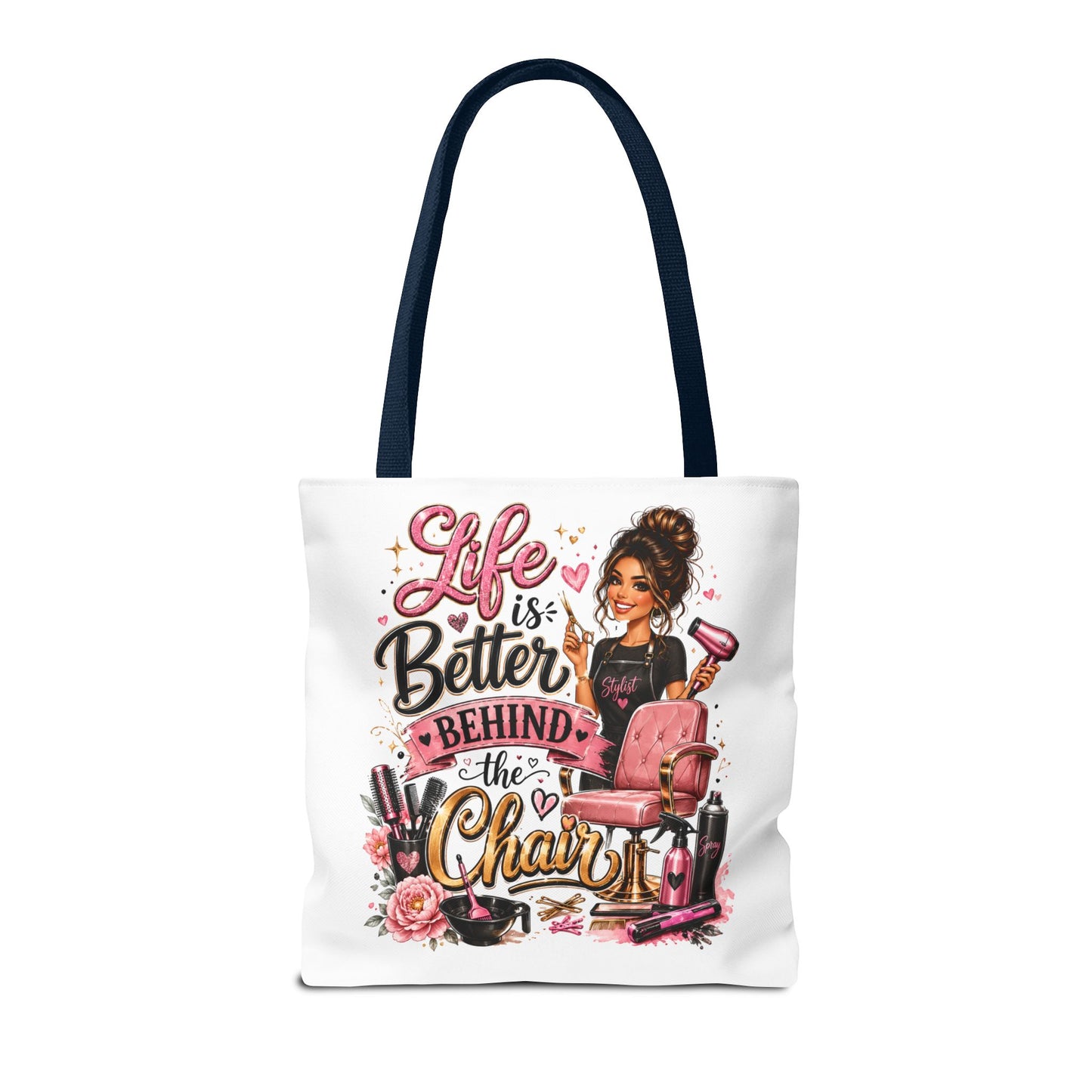Tote Bag — "Life Is Better Behind the Chair" Salon Stylist Tote