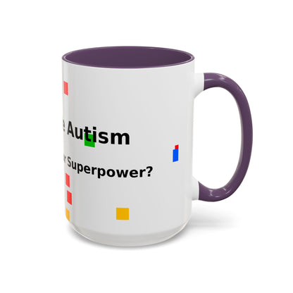 Autism Awareness Coffee Mug - "I Have Autism, What's Your Superpower?" Accent Mug