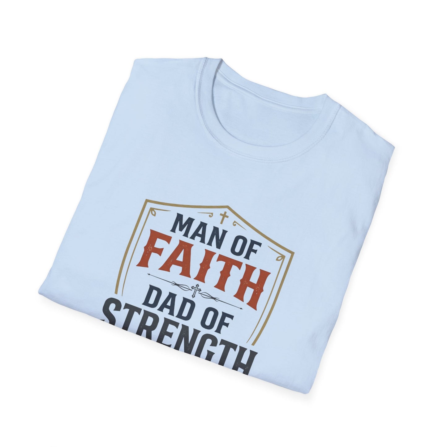 Man of Faith Dad of Strength T-Shirt