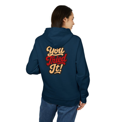 You Tried It! Hoodie — Retro Script Graphic Pullover