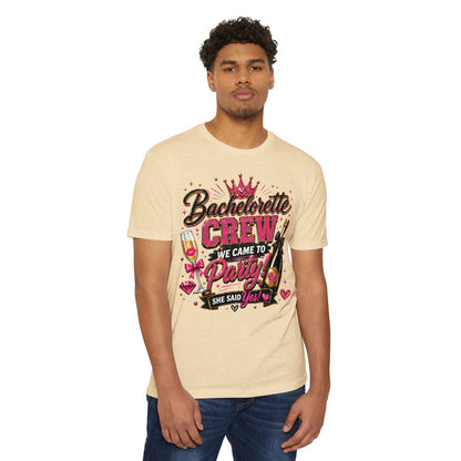 Bachelorette Crew T-Shirt - "We Came to Party! She Said Yes" Bridal Party Tee