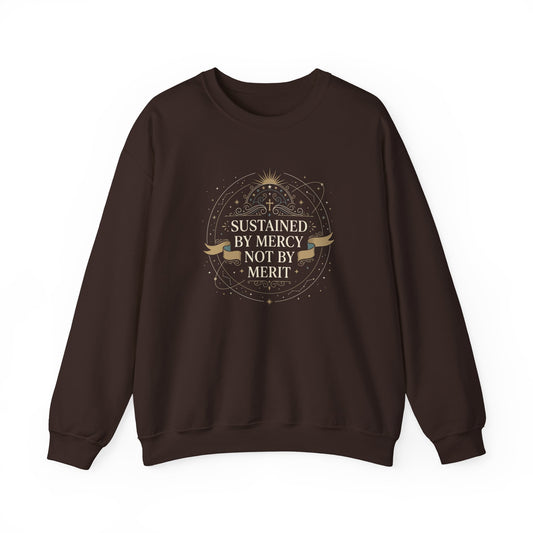 Sustained by Mercy Not by Merit Sweatshirt