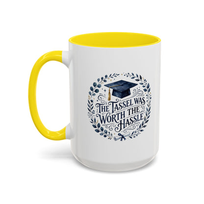 Graduation Coffee Mug - "The Tassel Was Worth the Hassle" Accent Ceramic Mug