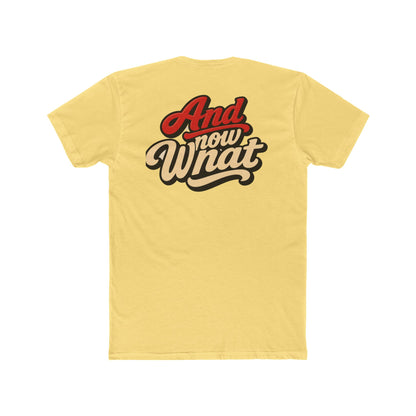 And Now What Graphic Tee — Retro Script Casual T‑Shirt