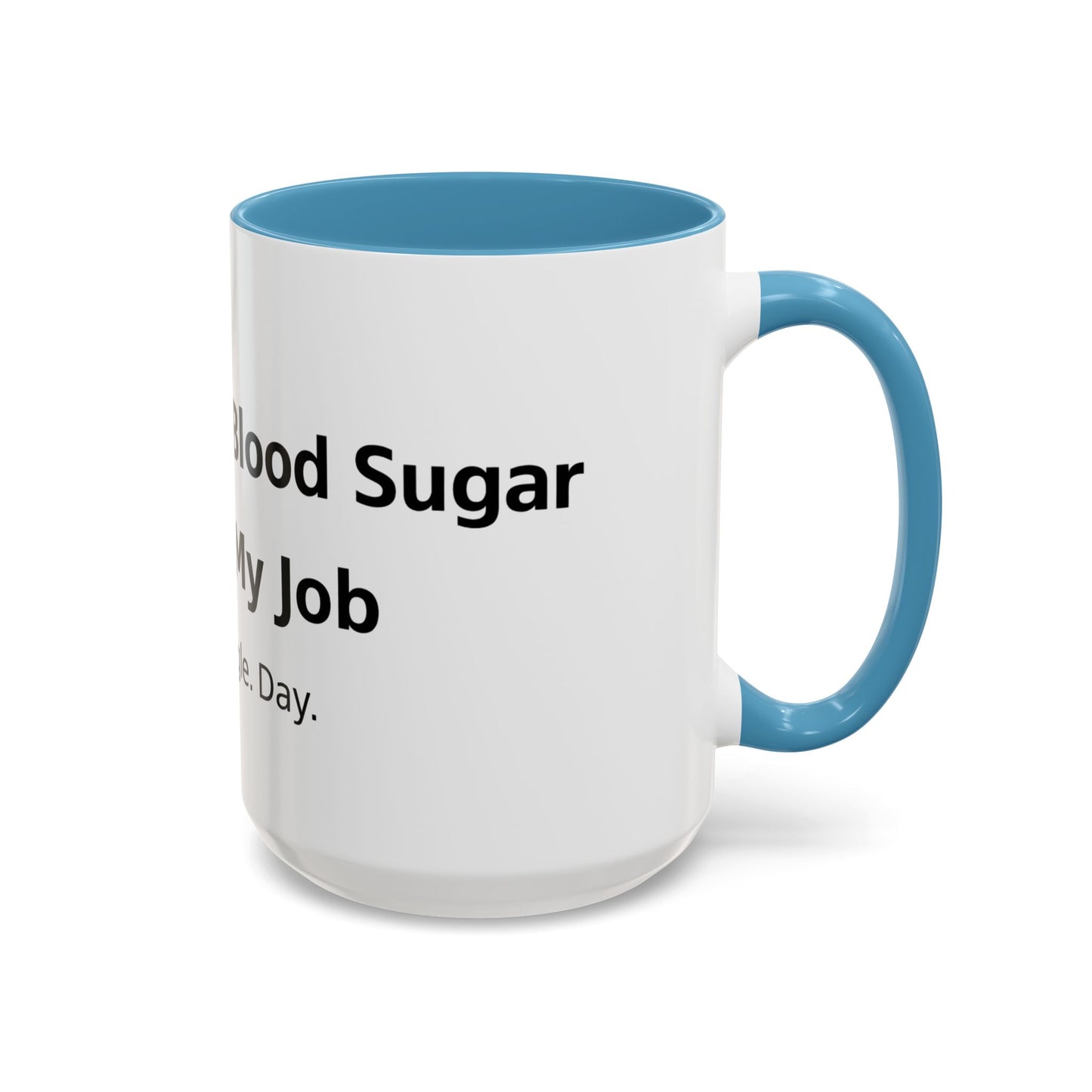 Coffee Mug — “Checking My Blood Sugar Like It’s My Job” Accent Mug (11/15 oz)