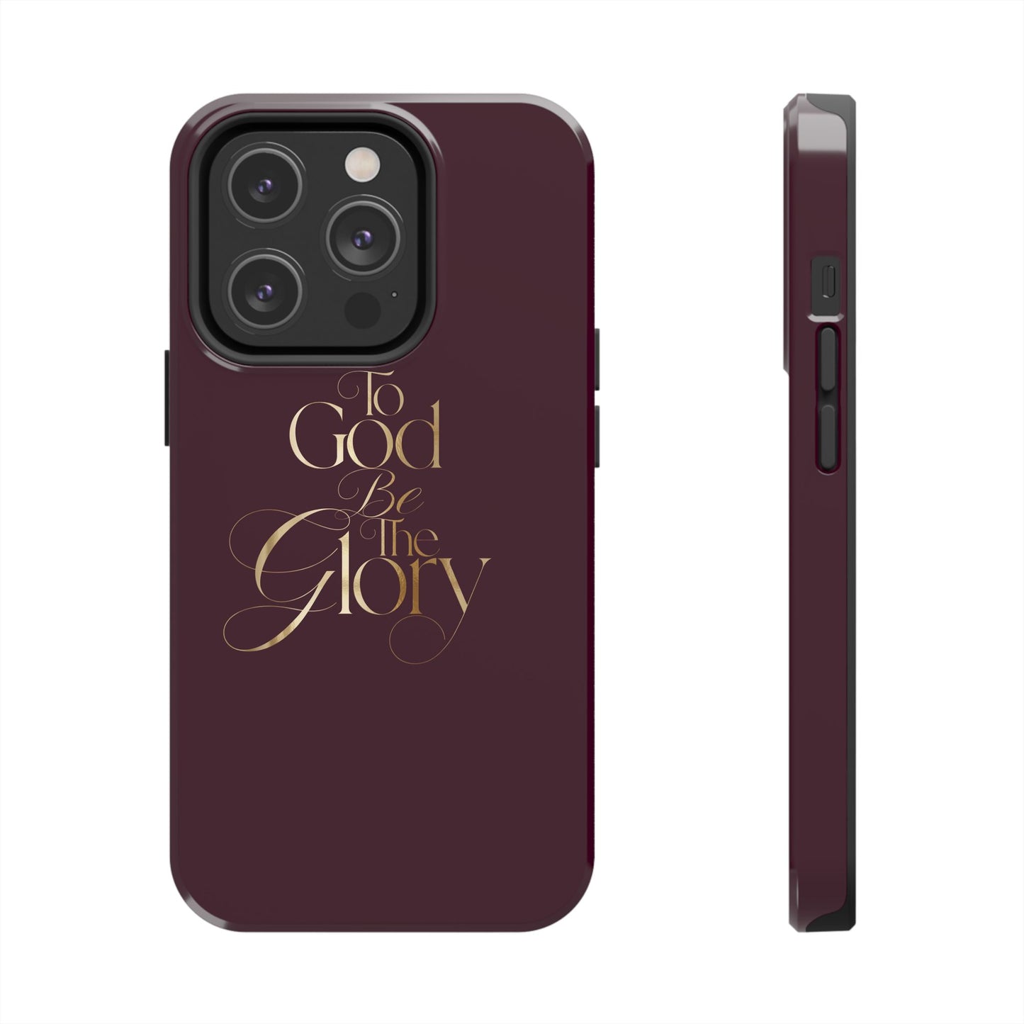 To God Be The Glory Tough Phone Case — Burgundy Gold Christian Scripture Cover