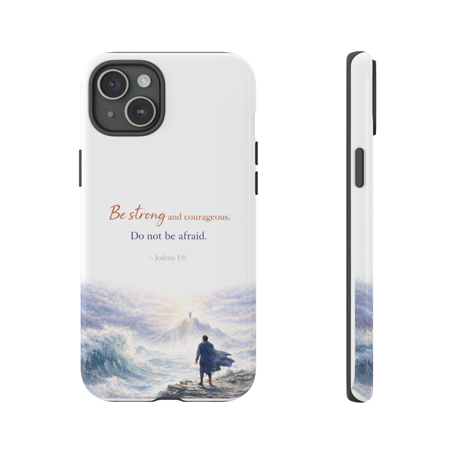 Inspirational 'Be Strong and Courageous' Phone Case — Joshua 1:9 Christian Protective Tough Case
