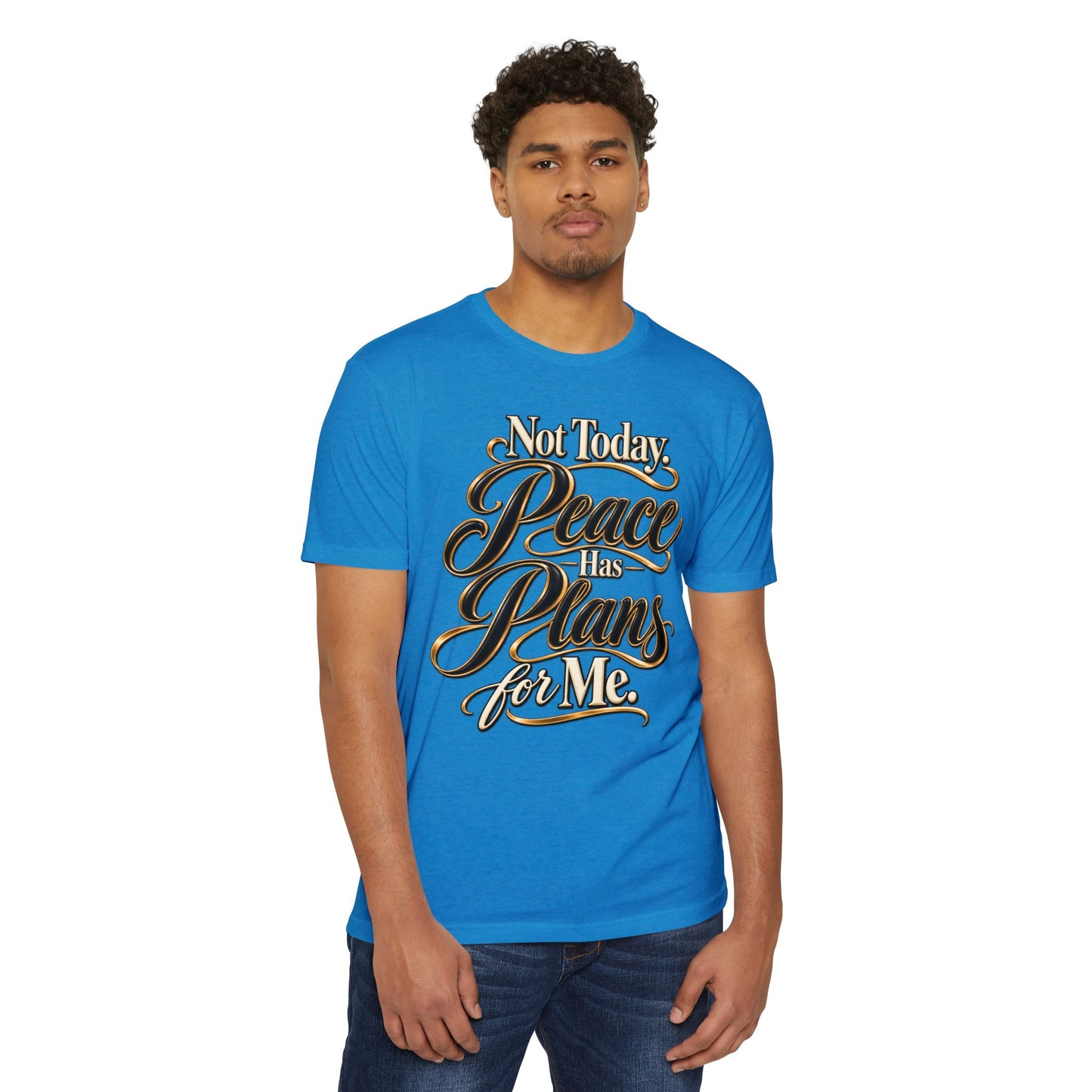 Not Today — "Peace Has Plans for Me" Graphic T-Shirt