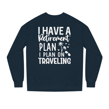 Retirement Travel Sweatshirt – "I Have a Retirement Plan I Plan on Traveling"