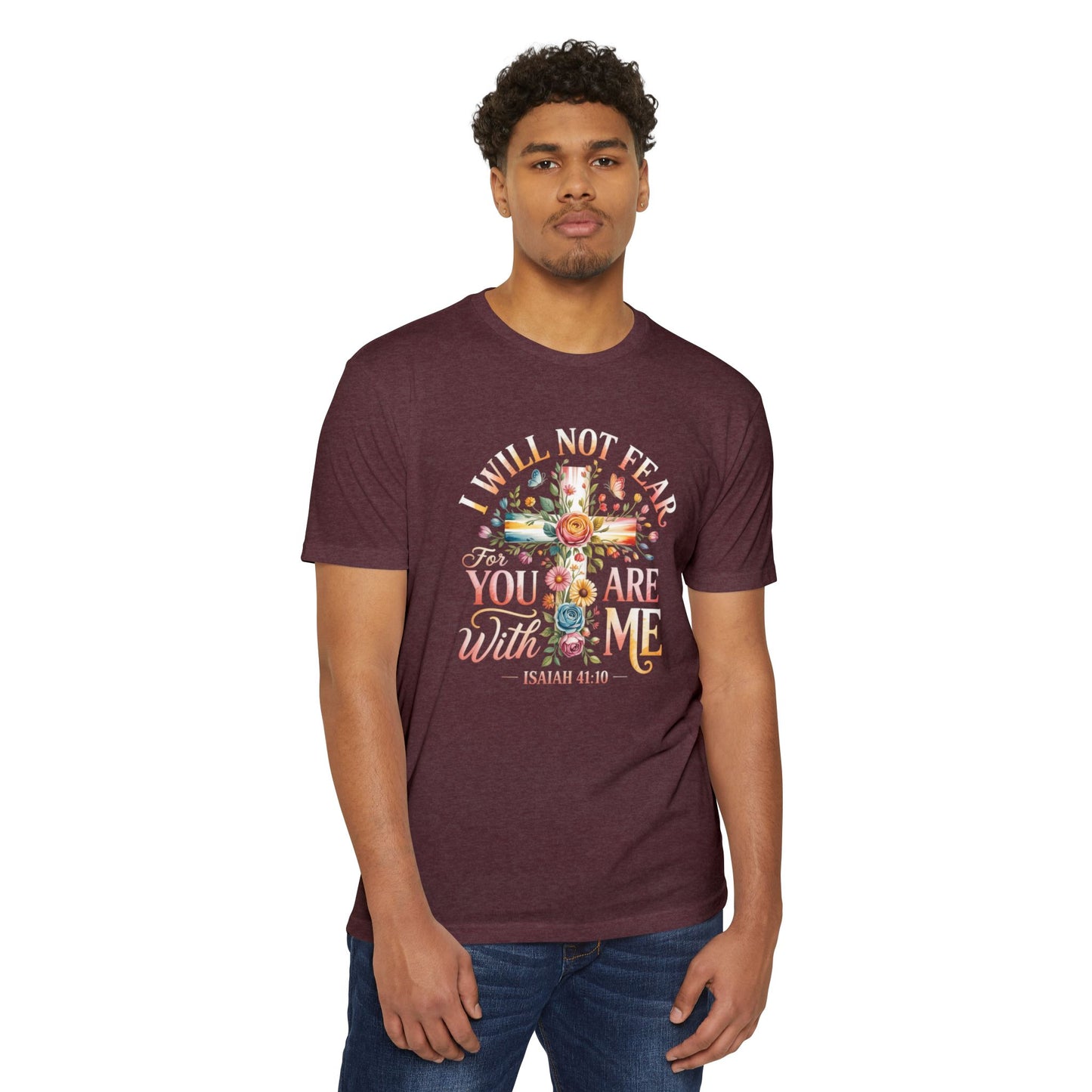 I Will Not Fear Floral Cross T-Shirt — “For You Are With Me” Isaiah 41:10 Christian Tee