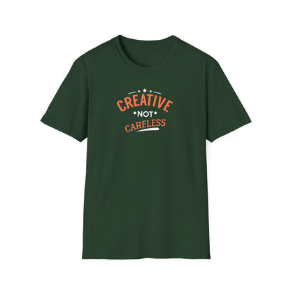 Creative Not Careless T-Shirt
