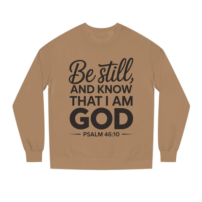 Faith Sweatshirt — "Be Still and Know That I Am God" Psalm 46:10 Christian Crewneck