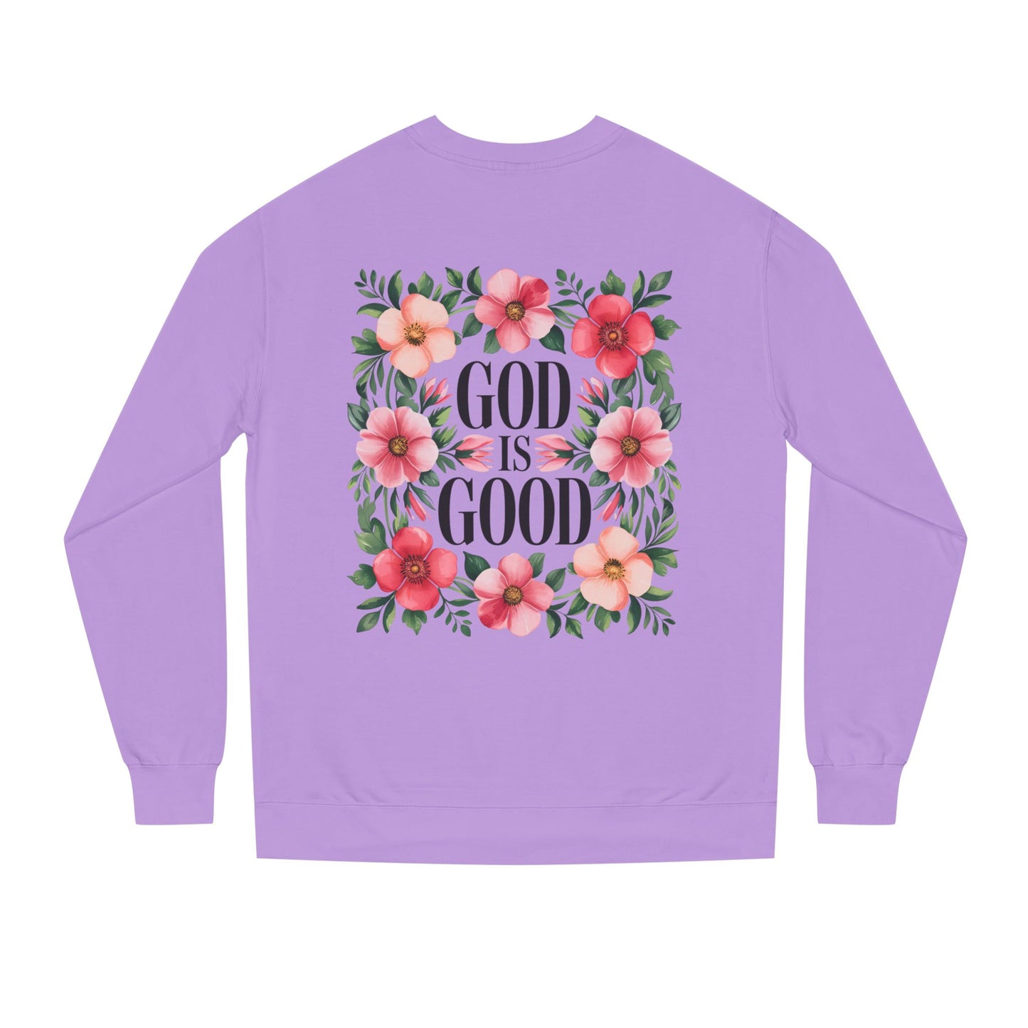 God Is Good Floral Sweatshirt — Christian Inspirational Crewneck