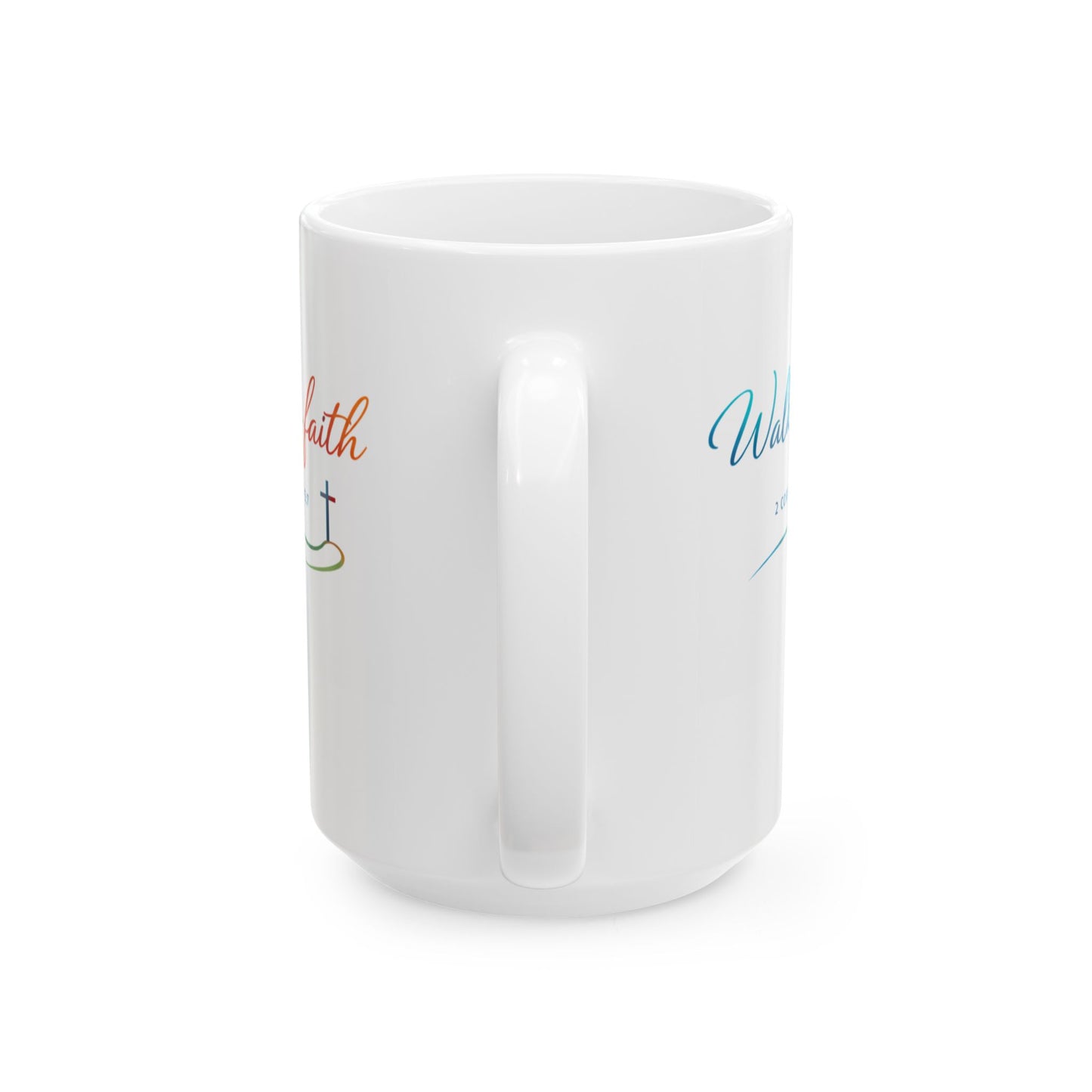 Walk by Faith - 2 Corinthians 5:7 Ceramic Mug