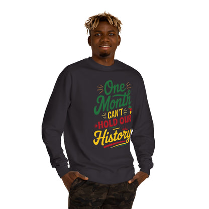 One Month Can't Hold Our History Sweatshirt