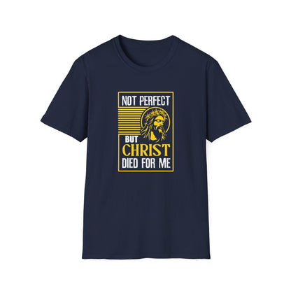 “Not Perfect But Christ Died For Me” T-Shirt
