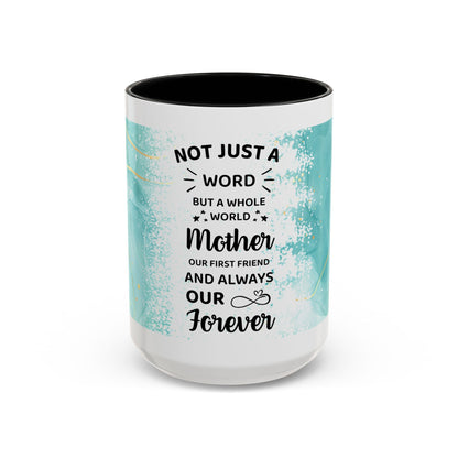 Mother Coffee Mug — “Not Just a Word but a Whole World” Floral Gift (11/15oz)