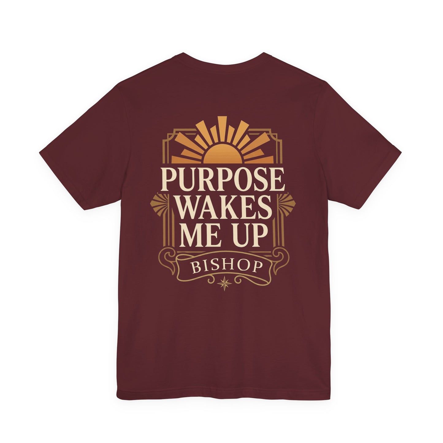 Purpose Wakes Me Up Tee — Inspirational Bishop Shirt