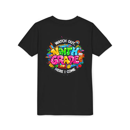 Youth Tee — “Watch Out Ninth Grade Here I Come” Colorful Back-to-School Shirt