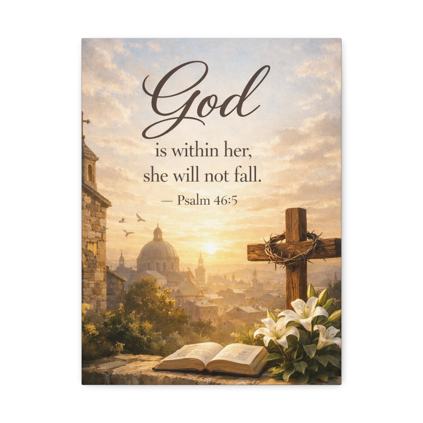 Stretched Canvas — "God is within her, she will not fall" Psalm 46:5 Inspirational Christian Wall Art