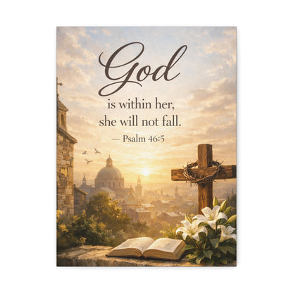 Stretched Canvas — "God is within her, she will not fall" Psalm 46:5 Inspirational Christian Wall Art