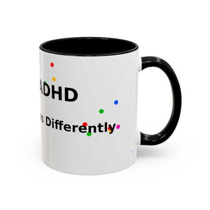 ADHD Coffee Mug — "I Have ADHD, I Hyperfocus Differently" Accent Ceramic Mug