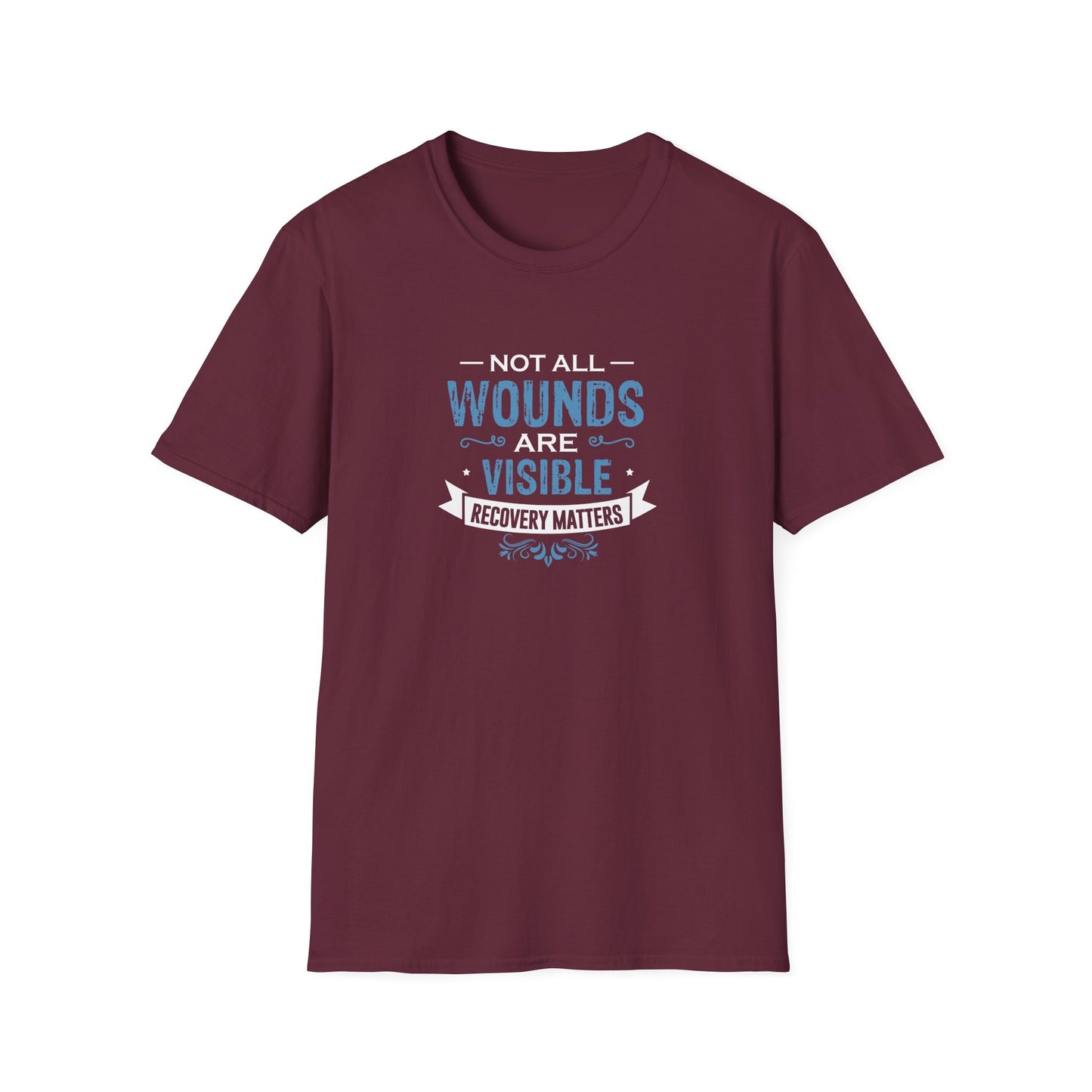 Not All Wounds Are Visible Recovery Matters T-Shirt