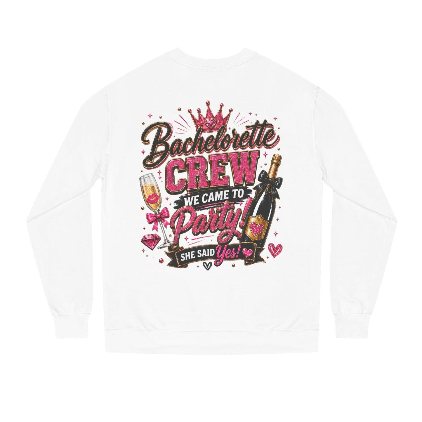 Bachelorette Crew Sweatshirt — "We Came to Party, She Said Yes" Celebration Pullover