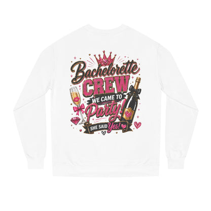 Bachelorette Crew Sweatshirt — "We Came to Party, She Said Yes" Celebration Pullover
