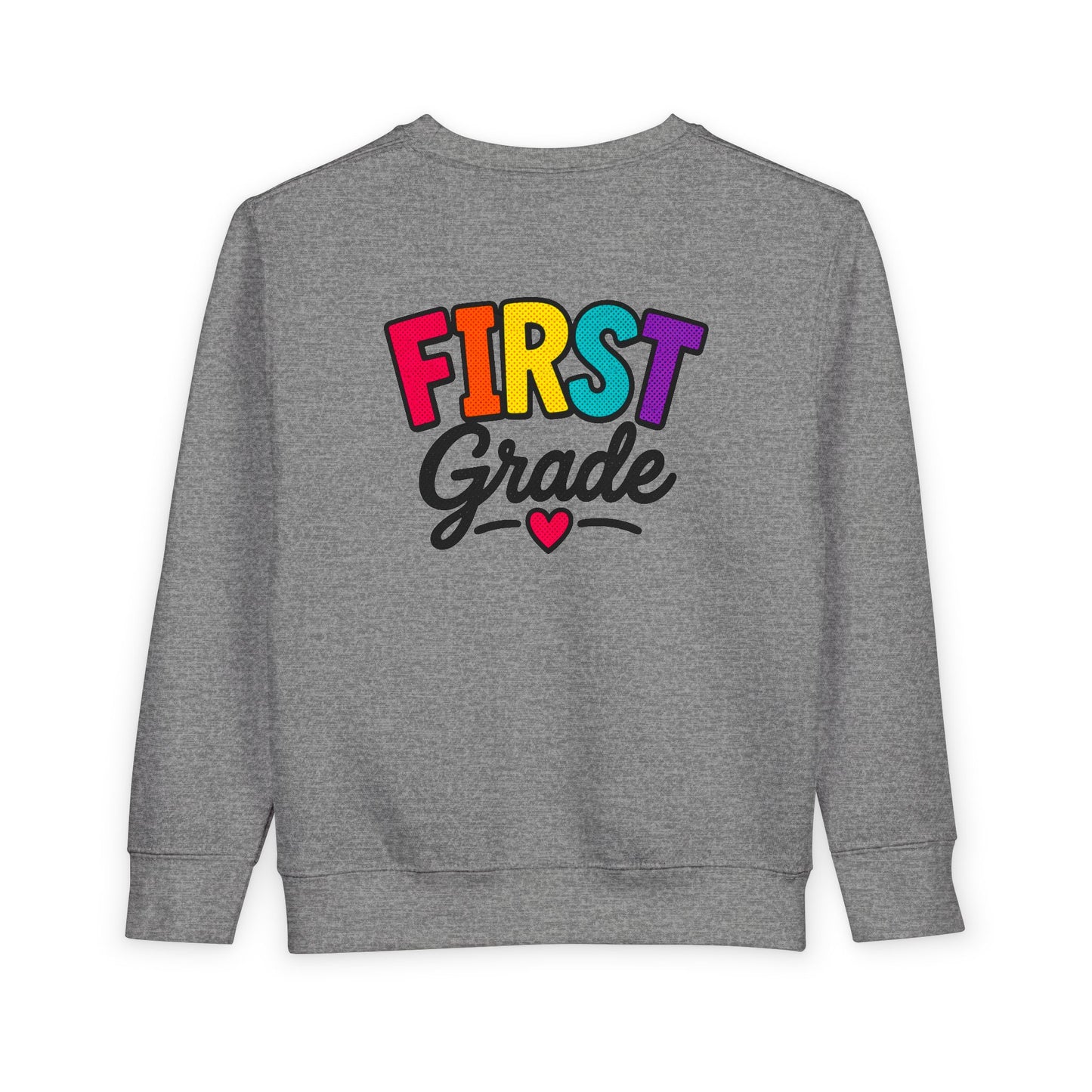 First Grade Toddler Sweatshirt — Colorful Back-to-School Kids Pullover