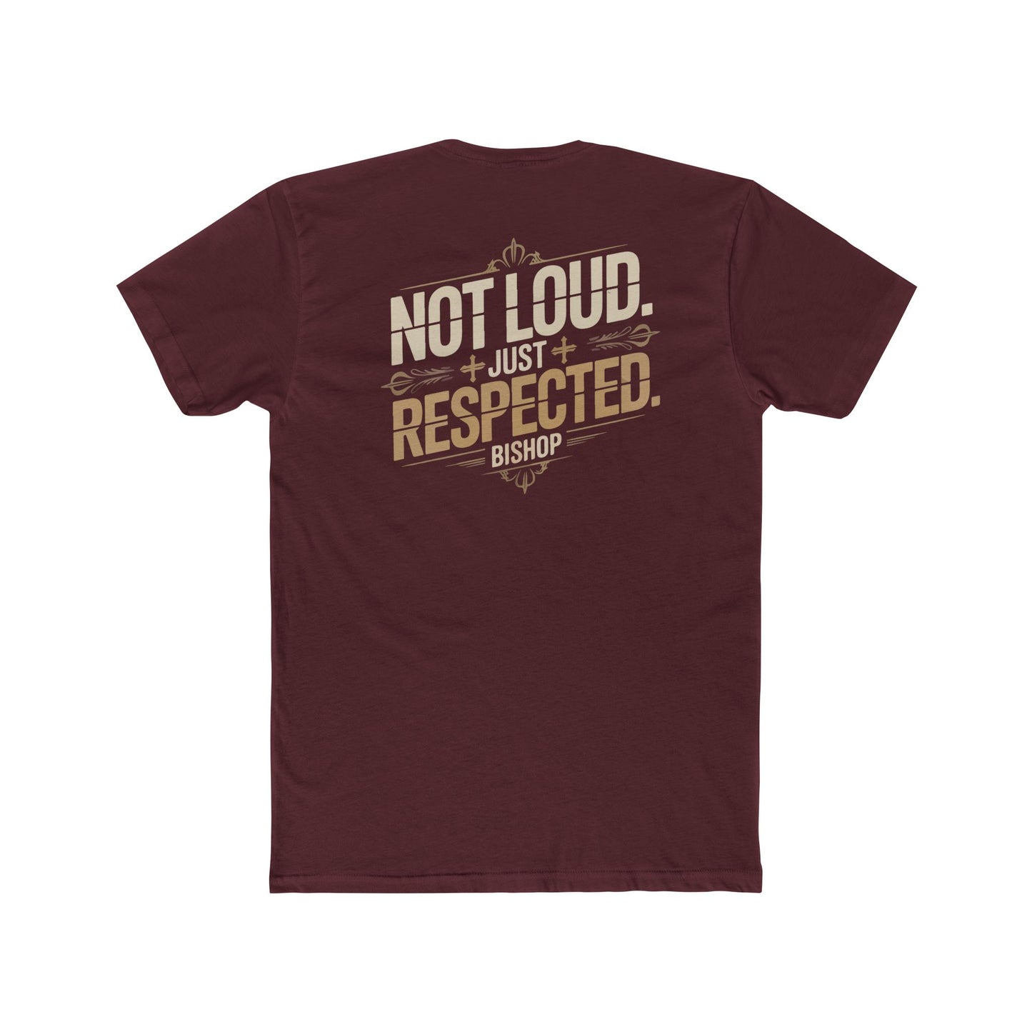 Not Loud Just Respected T-Shirt
