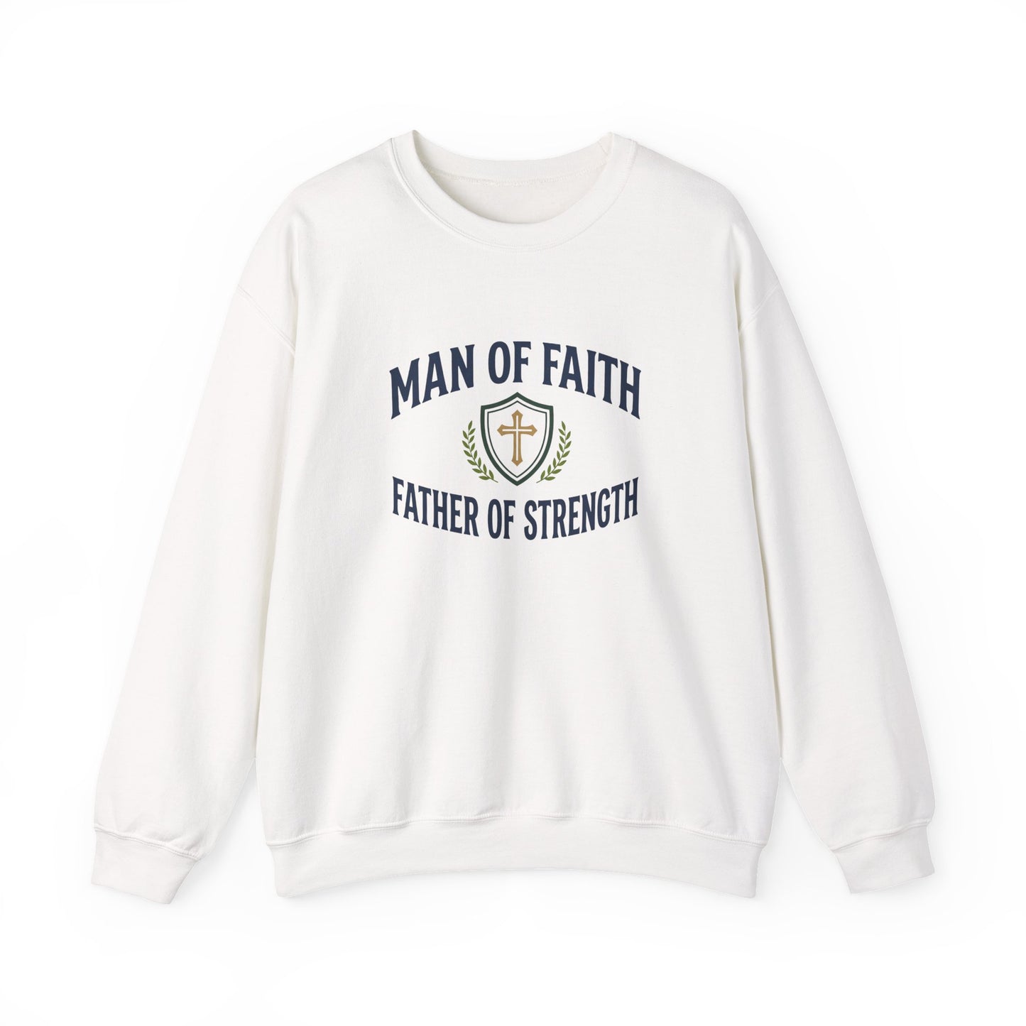 "Man of Faith, Father of Strength"  Crewneck Sweatshirt
