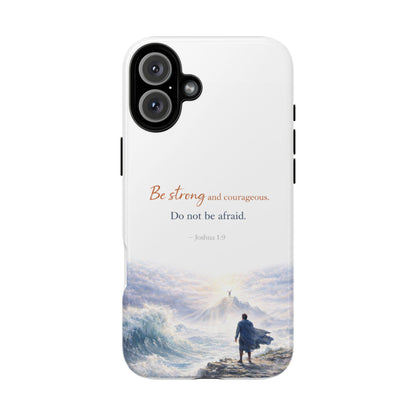 Inspirational 'Be Strong and Courageous' Phone Case — Joshua 1:9 Christian Protective Tough Case