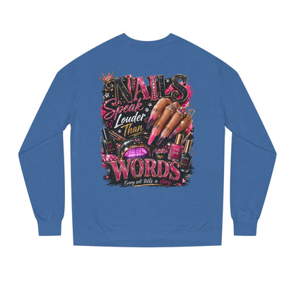 Sweatshirt - "Nails Speak Louder Than Words" Graphic Crewneck for Nail Techs & Beauty Lovers