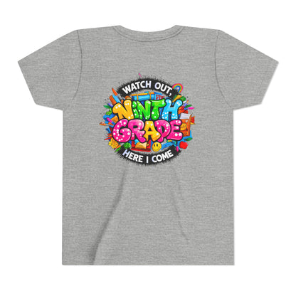 Youth Tee — “Watch Out Ninth Grade Here I Come” Colorful Back-to-School Shirt