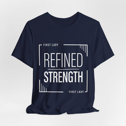Refined Strength Tee — "First Lady" Inspirational Short Sleeve Shirt